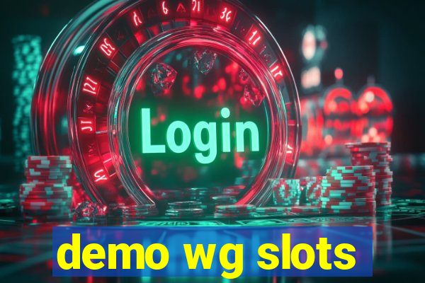 demo wg slots